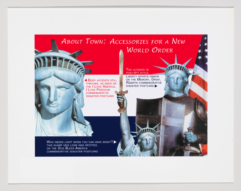 This image features a collage with three different interpretations of the Statue of Liberty against a red and blue background. On the left, the statue is shown with a single tear and text that reads "Body accents still thriving, as seen on the I Love America, I Love Freedom commemorative disaster postcard." In the center, the text "About Town: Accessories for a New World Order" is prominent. On the right, the statue is depicted wearing armor, with a sword and shield, accompanied by text stating "The ultimate in post-9/11 style: Liberty sports armor on the memory, grief, rebirth commemorative disaster postcard." Below, there's a caption that says "Who needs light when you can have might? This sharp new look was spotted on the God Bless America commemorative disaster postcard." The overall image appears to be a satirical commentary on American patriotism and the commercialization of national symbols in the context of post-9/11 America.