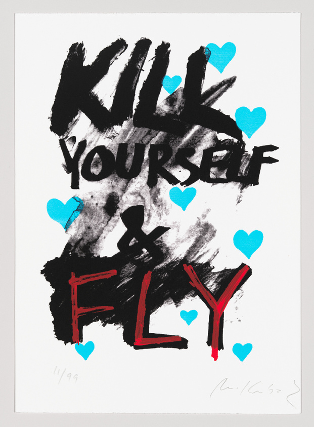 Graphic artwork featuring the phrase "KILL YOURSELF & FLY" in bold, black and red lettering with blue hearts scattered around, on a white background with a signature and edition number "11/99" at the bottom.